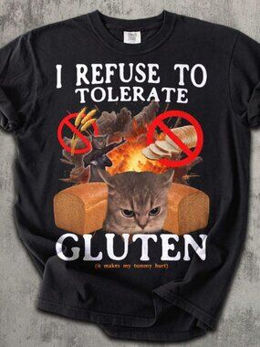 I Refuse to Tolerate Gluten Funny Cat Meme Tee Shirt